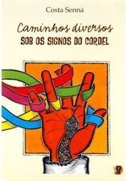 CAMINHOS DIVERSOS SOB OS SIGNOS DO CORDEL