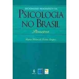 Dicionário Biográfico da Psicologia no Brasil: Pioneiros