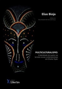 Multiculturalismo. A Identidade do Sujeito nas Tensões Sociais Contemporâneas em Charles Taylor