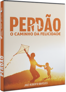 PERDÃO - O CAMINHO DA FELICIDADE