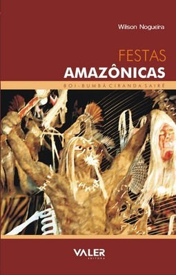 Festas Amazônicas-Boi Bumbá- Ciranda-Sairé