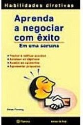 Aprenda a Negociar com Êxito: em uma Semana