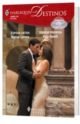 Esposa Cativa & Virgem Proibida (Harlequin Destinos #106)