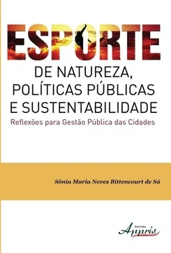 ESPORTE DE NATUREZA, POLITICAS PUBLICAS E SUSTENTABILIDADE - REFLEXOES PARA GESTAO PUBLICA DAS CIDADES