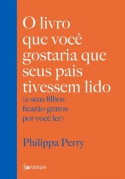 O Livro que Você Gostaria que os Seus Pais Tivessem Lido