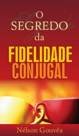 O Segredo da Fidelidade Conjugal