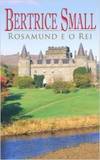 Rosamund e o Rei