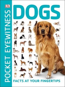 Pocket Eyewitness Dogs: Facts at Your Fingertips