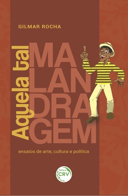 Aquela tal malandragem: ensaios de arte, cultura e política