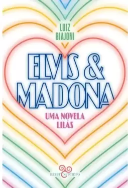 Elvis & Madona: Uma Novela Lilás