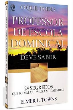 O Que Todo Professor de Escola Dominical Deve Saber