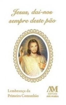 Jesus, dai-nos sempre deste pão