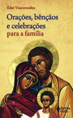 Orações, bênçãos e celebrações para a família