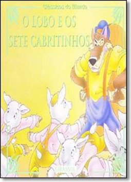 Classicos Do Mundo - O Lobo E Os Sete Cabritinhos