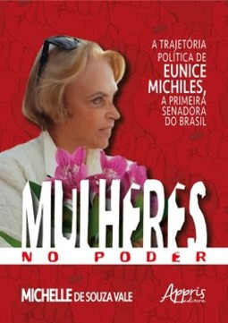 Mulheres no poder: a trajetória política de eunice michiles, a primeira senadora no Brasil