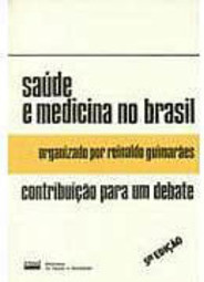 Saúde e Medicina no Brasil: Contribuição para um Debate