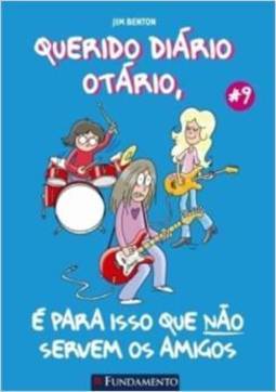 Querido Diario Otario - E Para Isso Que Nao Servem Os Amigos Vol. 9