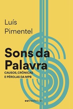 Sons da palavra: causos, crônicas e pérolas da MPB