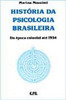 História da Psicologia Brasileira: da Época Colonial Até 1934
