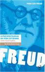 A psicopatologia da vida cotidiana: Como Freud explica