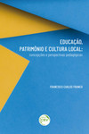 Educação, patrimônio e cultura local: concepções e perspectivas pedagógicas