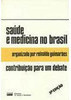 Saúde e Medicina no Brasil: Contribuição para um Debate