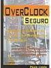 OverClock Seguro: Obtendo o Máximo do Seu PC com Segurança e Economia