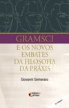 Gramsci e os novos embates da filosofia da práxis