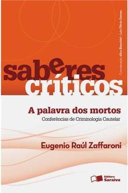 A palavra dos mortos: conferências de criminologia cautelar
