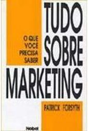 Tudo o que Você Precisa Saber Sobre Marketing