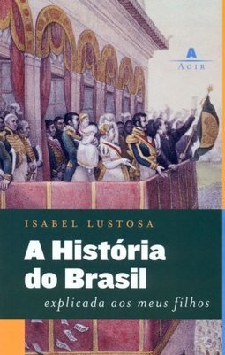 A História do Brasil Explicada aos Meus Filhos