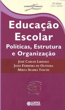 EDUCAÇAO ESCOLAR - POLITICAS, ESTRUTURA E