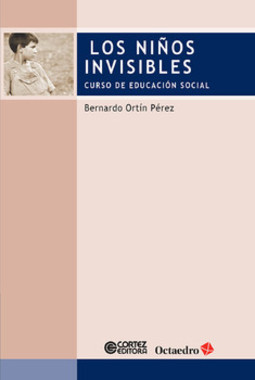 Los niños invisibles: curso de educación social