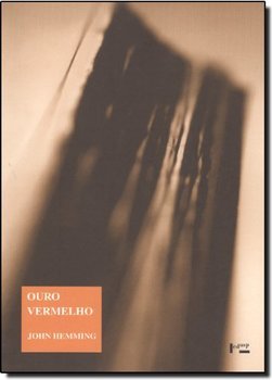 OURO VERMELHO: A CONQUISTA DOS INDIOS BRASILEIROS