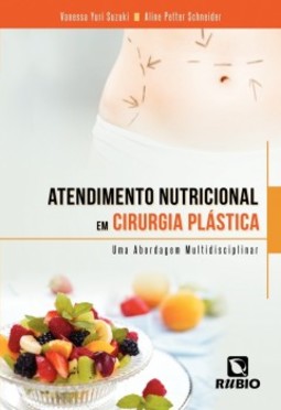 Atendimento nutricional em cirurgia plástica: Uma abordagem multidisciplinar