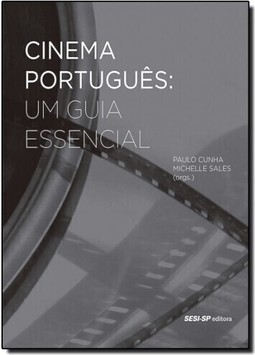 Cinema Portugues - Um Guia Essencial