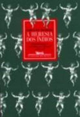 A Heresia Dos Índios: Catolicismo E Rebeldia No Brasil Colonial - Ronaldo Vainfas