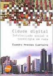 Cidade Digital: Infoinclusão Social e Tecnologia em Rede