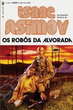 Os Robôs da Alvorada (Robôs #3)