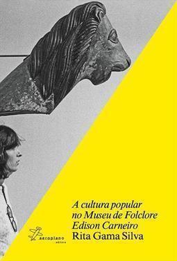 A CULTURA POPULAR NO MUSEU DE FOLCLORE E...N CARNEIRO