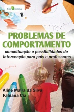 Problemas de comportamento: conceituação e possibilidades de intervenção para pais e professores