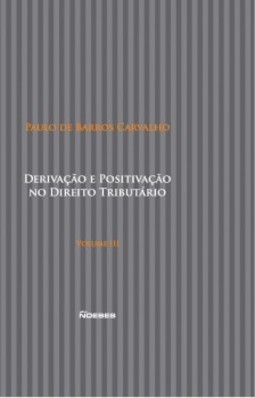 Derivação e positivação no direito tributário