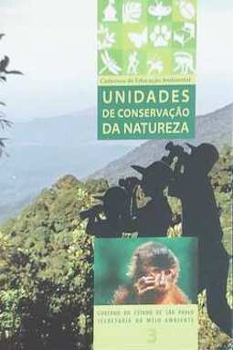 Cadernos de Educação Ambienta Unidades de Conservação da Natureza