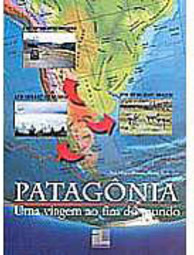 Patagônia: uma Viagem ao Fim do Mundo