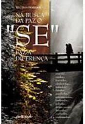 Na Busca da Paz "se" Faz a Diferença