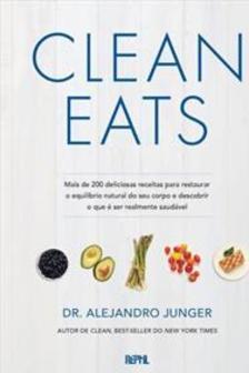 CLEAN EATS: MAIS DE 200 DELICIOSAS RECEI...E SAUDAVEL