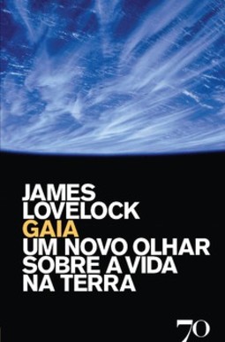 Gaia: um novo olhar sobre a vida na Terra