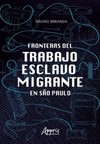 Fronteras del trabajo esclavo migrante en São Paulo