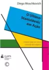 O Último Stanislávski em Ação: Ensaios para Um Novo Método de Trabalho
