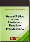 Manual Pratico De Como Trabalhar Com O Beneficio Previdenciario